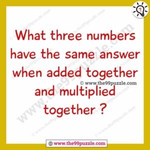 What three number have the same answer when added together and multiplied together
