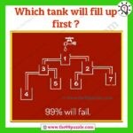 Which tank will fill up first? – Puzz144