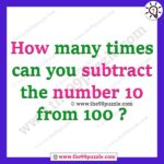 How many times can you subtract the number 10 from 100? – Ridd105