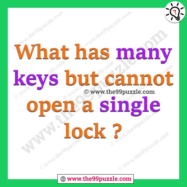 What has many keys but cannot open a single lock?