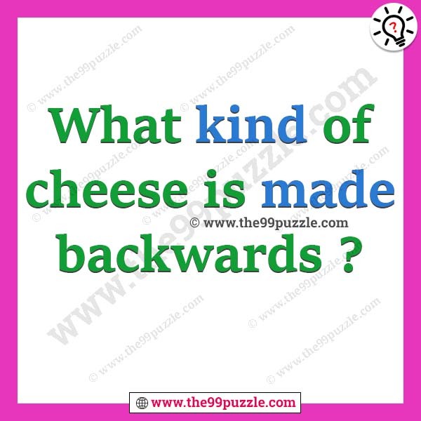 What kind of cheese is made backwards?