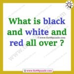 What is black and white and red all over? – Ridd123