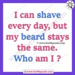 I can shave every day, but my beard stays the same. Who am I? – Ridd131
