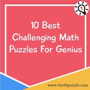 10 Best Challenging Math Puzzles For Genius