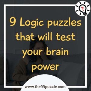 9 Logic Puzzles that will test your brain power
