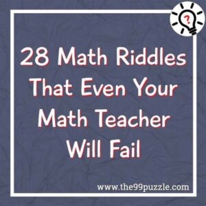 28 Math riddles that even your math teacher will fail