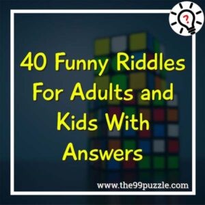40 Funny Riddles For Adults and Kids With Answers