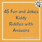 45 Fun and jokes kiddy riddles with answers
