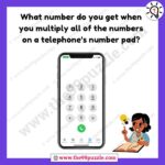 What number do you get when you multiply all of the numbers on a telephone’s number pad? – Puzz250